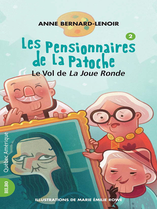 Title details for Les Pensionnaires de La Patoche 2--Le Vol de La Joue Ronde by Anne Bernard-Lenoir - Available